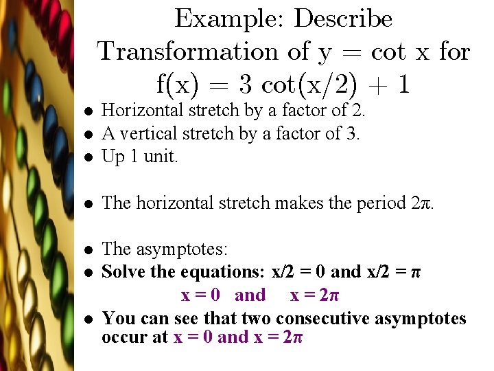 Example: Describe Transformation of y = cot x for f(x) = 3 cot(x/2) +