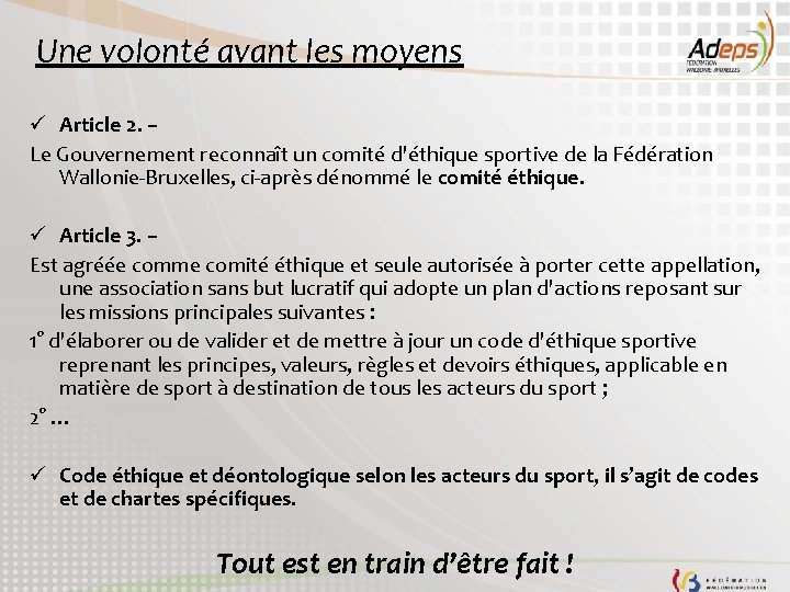 Une volonté avant les moyens ü Article 2. – Le Gouvernement reconnaît un comité