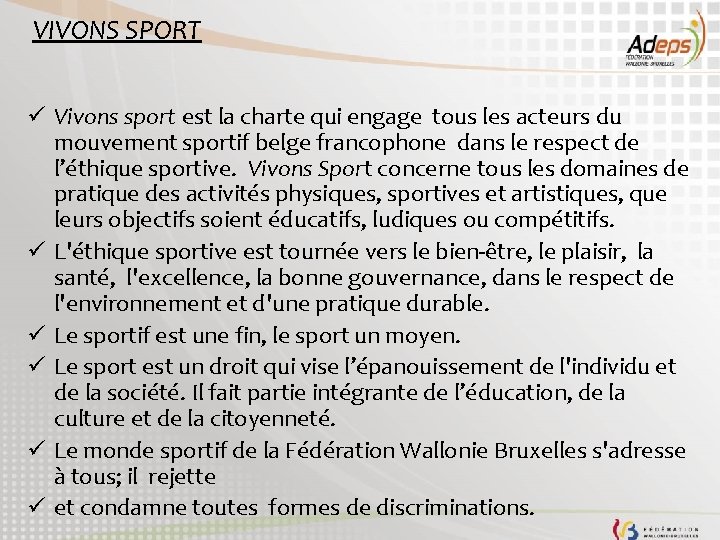 VIVONS SPORT ü Vivons sport est la charte qui engage tous les acteurs du