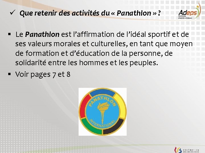 ü Que retenir des activités du « Panathlon » ? § Le Panathlon est