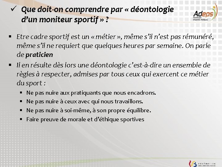 ü Que doit-on comprendre par « déontologie d’un moniteur sportif » ? § Etre