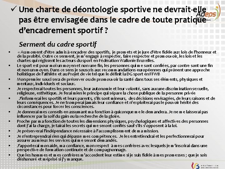 ü Une charte de déontologie sportive ne devrait-elle pas être envisagée dans le cadre