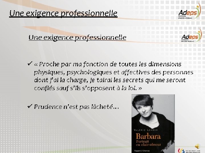 Une exigence professionnelle 