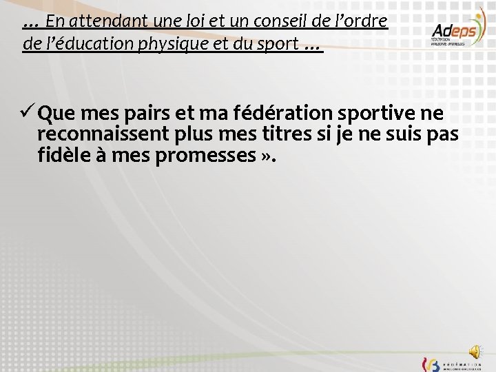 … En attendant une loi et un conseil de l’ordre de l’éducation physique et