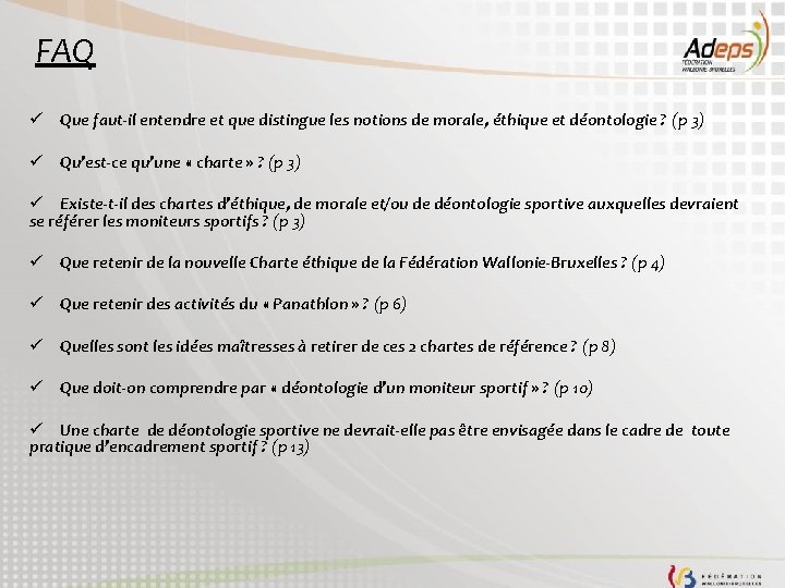 FAQ ü Que faut-il entendre et que distingue les notions de morale, éthique et