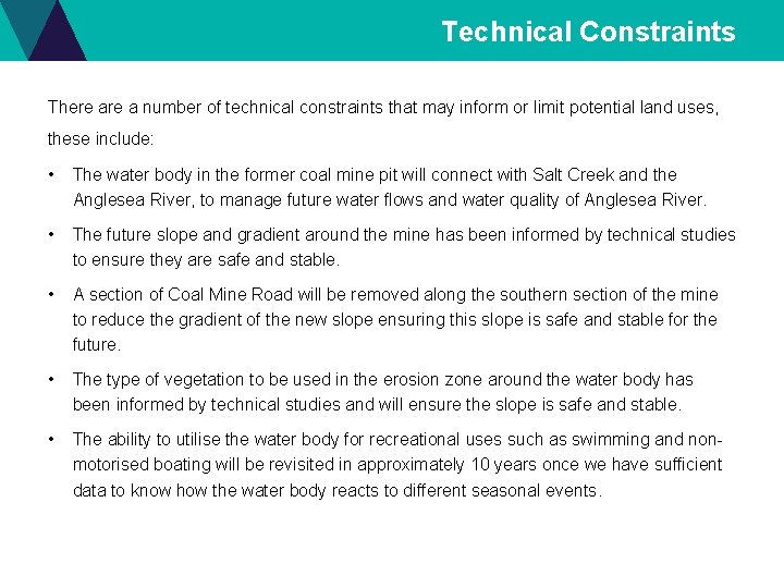 Technical Constraints There a number of technical constraints that may inform or limit potential