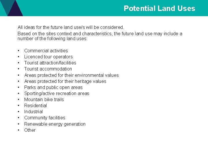 Potential Land Uses All ideas for the future land use/s will be considered. Based