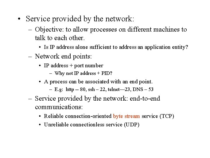  • Service provided by the network: – Objective: to allow processes on different