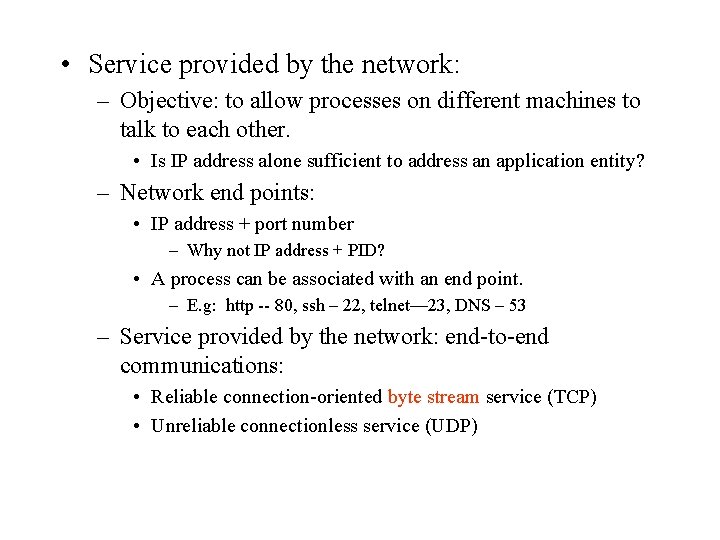  • Service provided by the network: – Objective: to allow processes on different