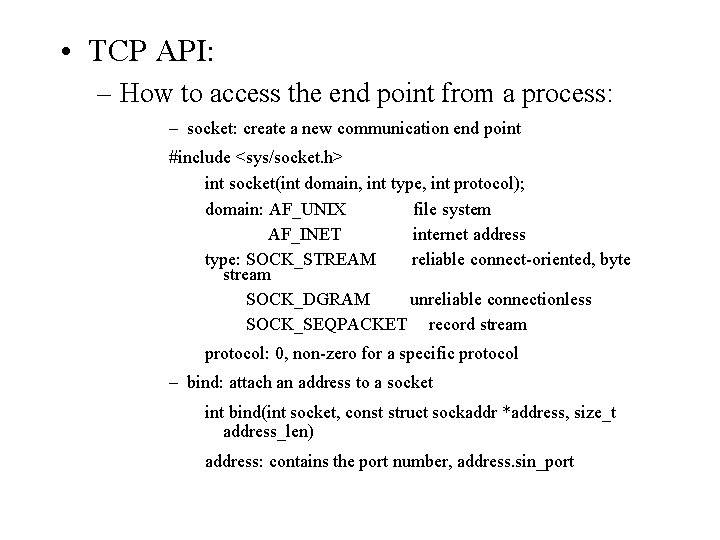  • TCP API: – How to access the end point from a process: