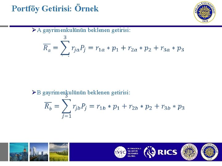 Portföy Getirisi: Örnek ØA gayrimenkulünün beklenen getirisi: ØB gayrimenkulünün beklenen getirisi: 