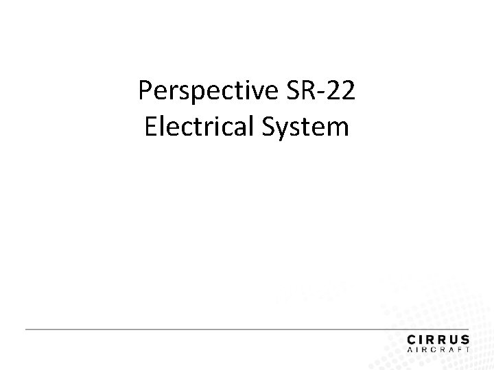 Perspective SR-22 Electrical System 