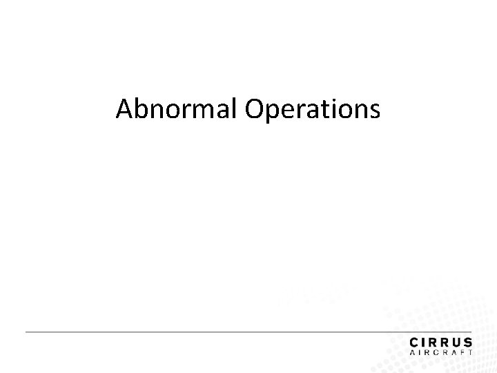 Abnormal Operations 
