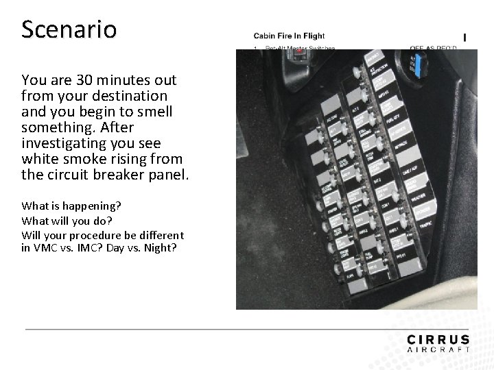 Scenario You are 30 minutes out from your destination and you begin to smell