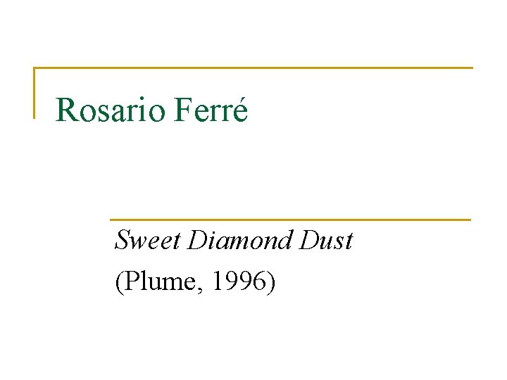 Rosario Ferré Sweet Diamond Dust (Plume, 1996) 