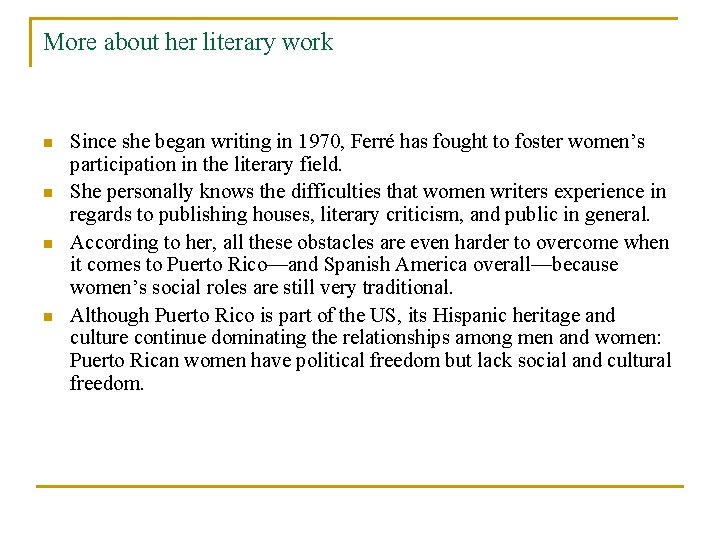 More about her literary work n n Since she began writing in 1970, Ferré