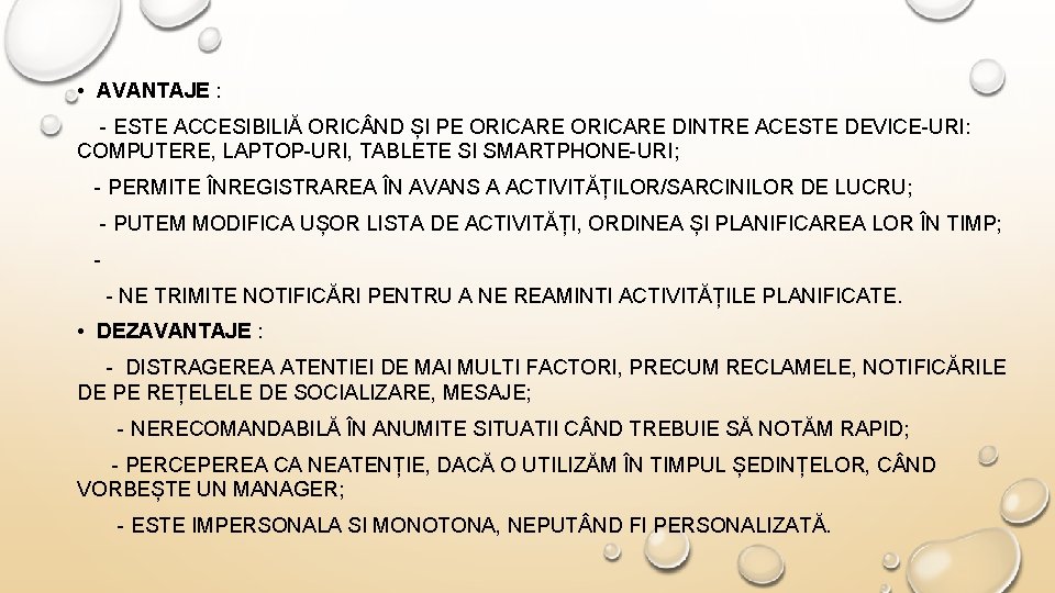  • AVANTAJE : - ESTE ACCESIBILIĂ ORIC ND ȘI PE ORICARE DINTRE ACESTE