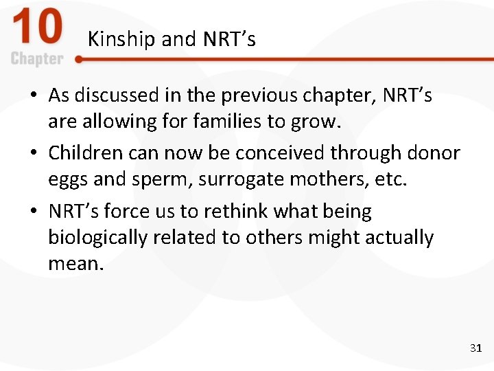 Kinship and NRT’s • As discussed in the previous chapter, NRT’s are allowing for