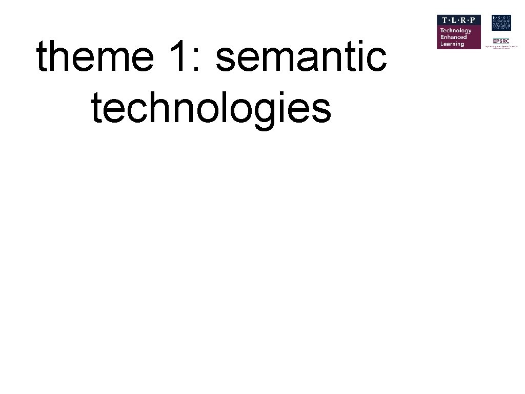 theme 1: semantic technologies 