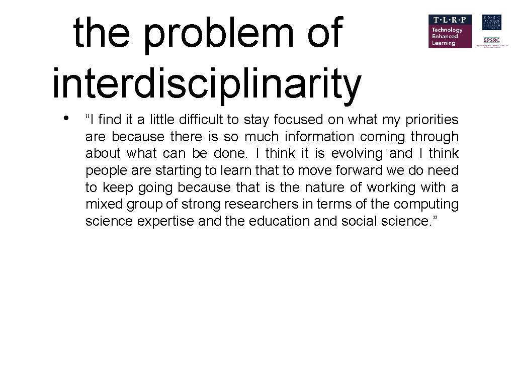 the problem of interdisciplinarity • “I find it a little difficult to stay focused