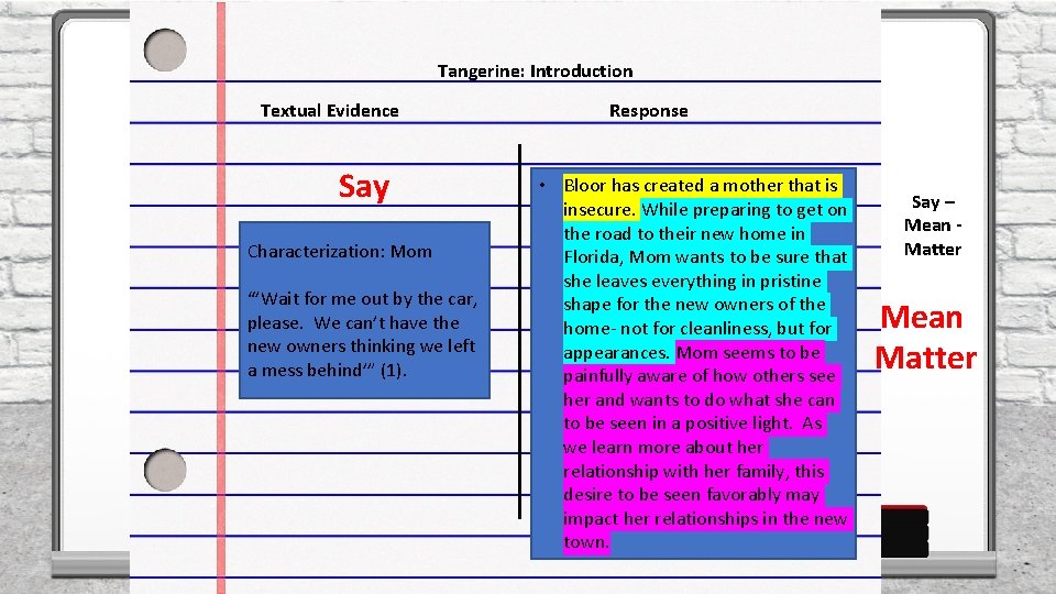 Tangerine: Introduction Textual Evidence Say Characterization: Mom “’Wait for me out by the car,