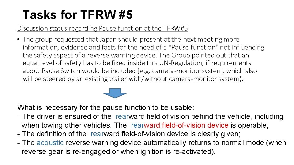 Tasks for TFRW #5 Discussion status regarding Pause function at the TFRW#5 • The