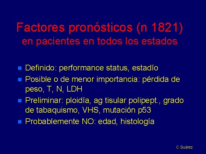 Factores pronósticos (n 1821) en pacientes en todos los estados n n Definido: performance
