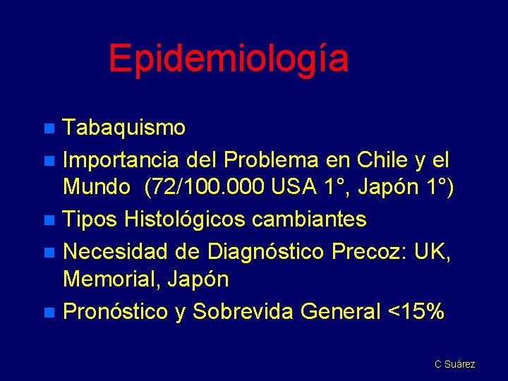 Epidemiología Tabaquismo n Importancia del Problema en Chile y el Mundo (72/100. 000 USA