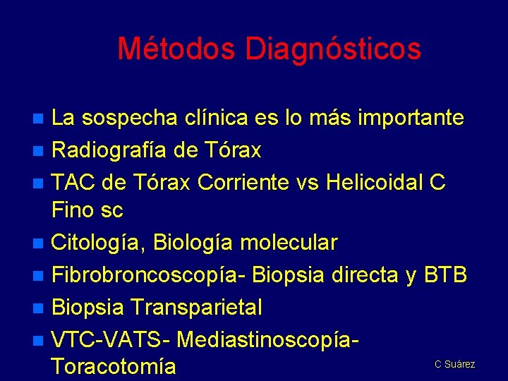 Métodos Diagnósticos La sospecha clínica es lo más importante n Radiografía de Tórax n