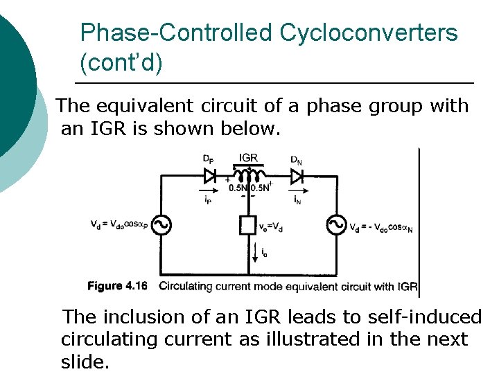 Phase-Controlled Cycloconverters (cont’d) The equivalent circuit of a phase group with an IGR is