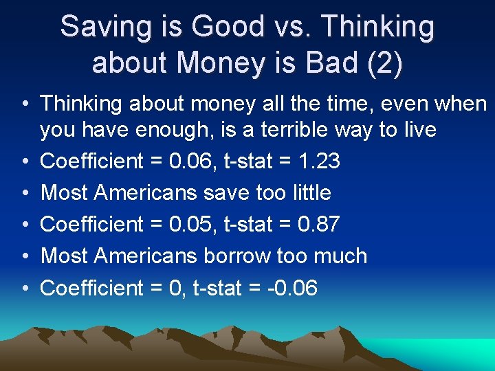Saving is Good vs. Thinking about Money is Bad (2) • Thinking about money
