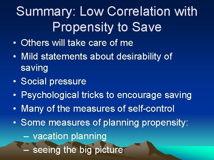 Summary: Low Correlation with Propensity to Save • Others will take care of me