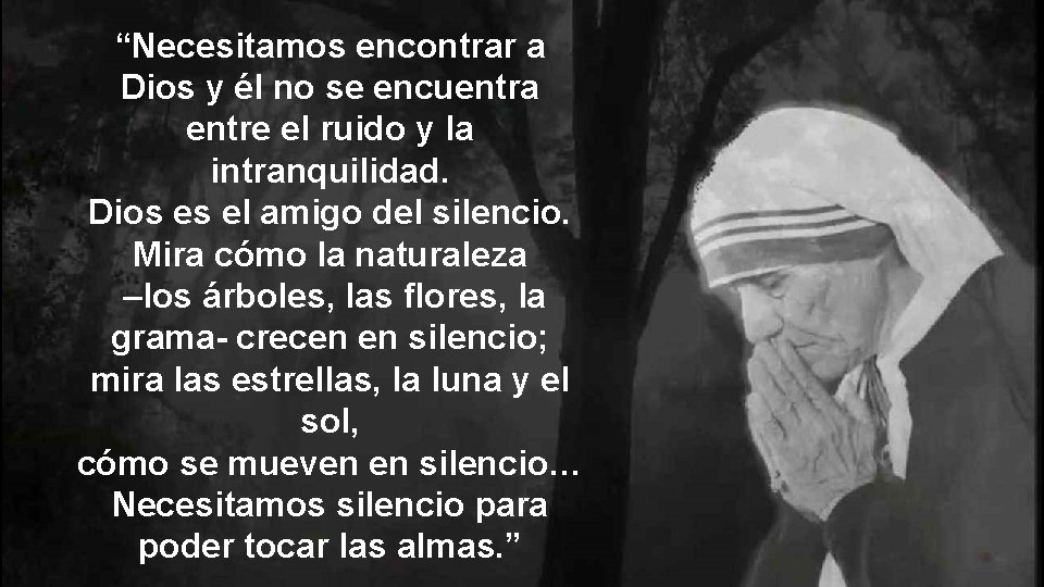 “Necesitamos encontrar a Dios y él no se encuentra entre el ruido y la