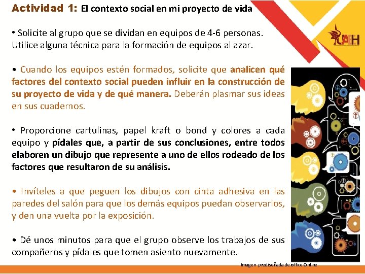 Actividad 1: El contexto social en mi proyecto de vida • Solicite al grupo