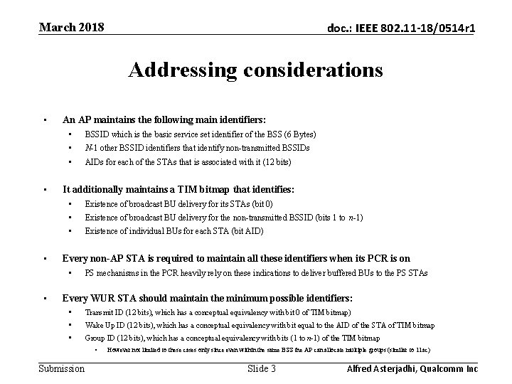 March 2018 doc. : IEEE 802. 11 -18/0514 r 1 Addressing considerations • •