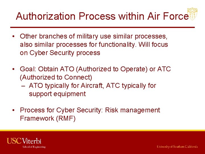 Authorization Process within Air Force • Other branches of military use similar processes, also