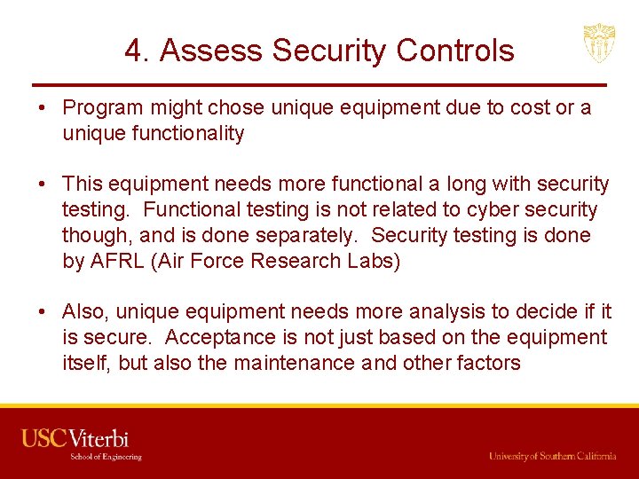 4. Assess Security Controls • Program might chose unique equipment due to cost or