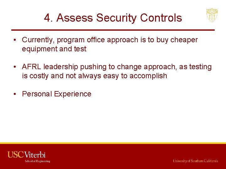 4. Assess Security Controls • Currently, program office approach is to buy cheaper equipment