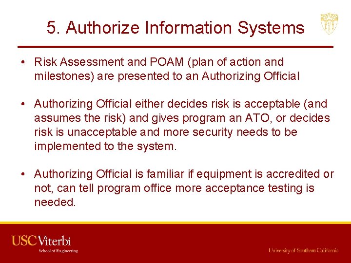 5. Authorize Information Systems • Risk Assessment and POAM (plan of action and milestones)