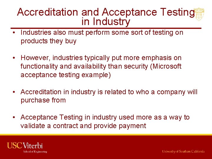 Accreditation and Acceptance Testing in Industry • Industries also must perform some sort of