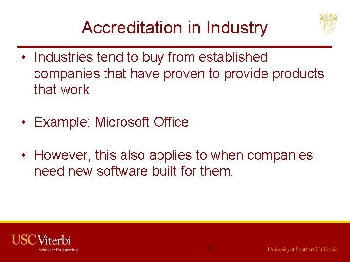Accreditation in Industry • Industries tend to buy from established companies that have proven