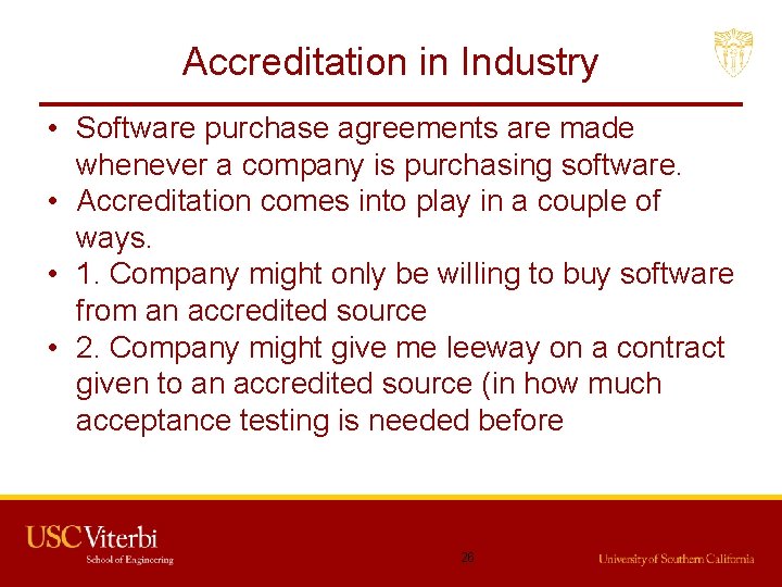 Accreditation in Industry • Software purchase agreements are made whenever a company is purchasing