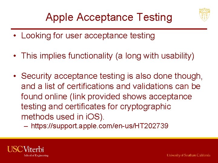 Apple Acceptance Testing • Looking for user acceptance testing • This implies functionality (a
