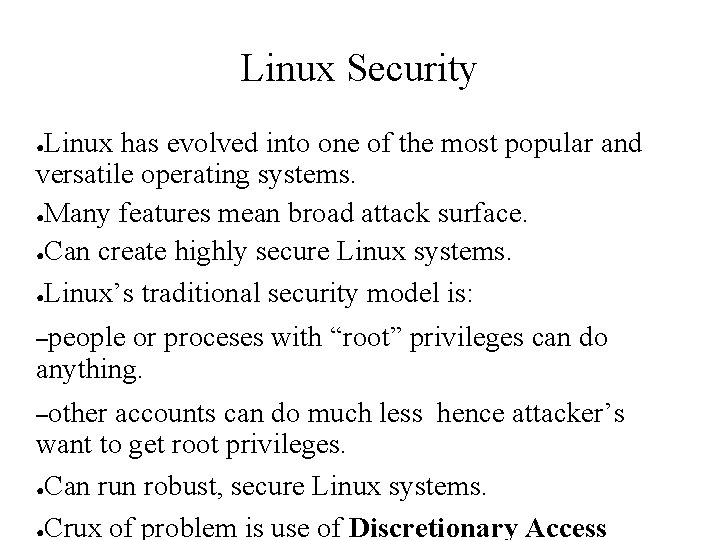 Linux Security Linux has evolved into one of the most popular and versatile operating