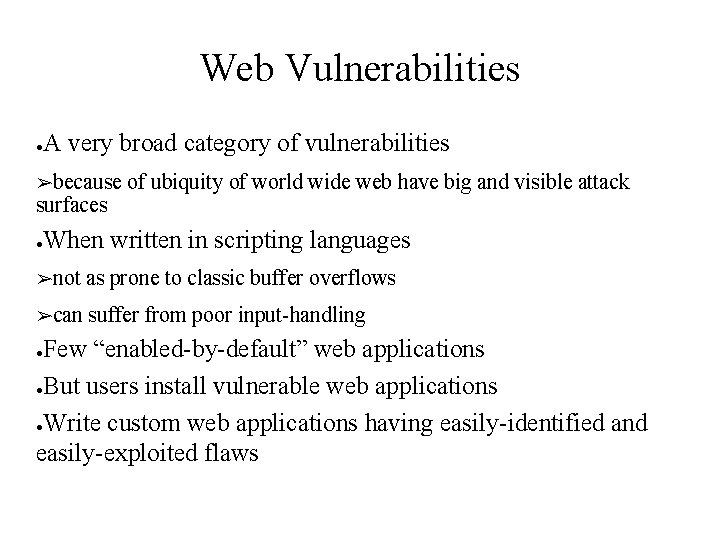 Web Vulnerabilities ● A very broad category of vulnerabilities ➢because surfaces ● of ubiquity