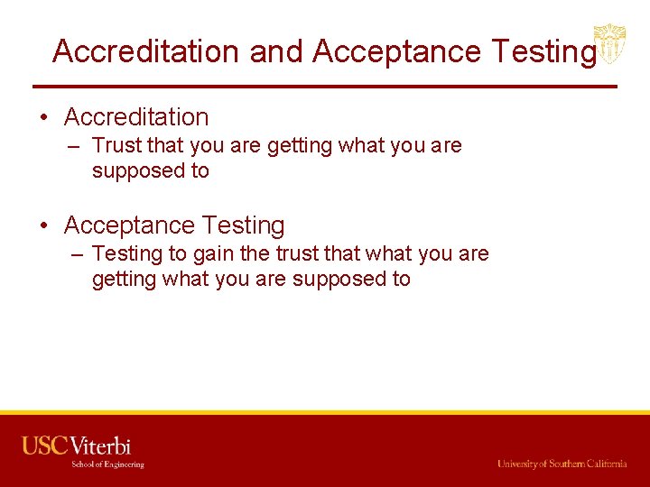 Accreditation and Acceptance Testing • Accreditation – Trust that you are getting what you