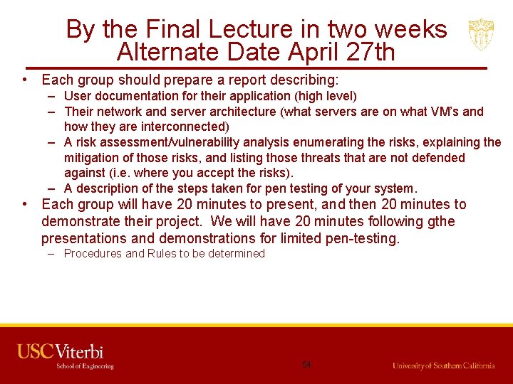 By the Final Lecture in two weeks Alternate Date April 27 th • Each