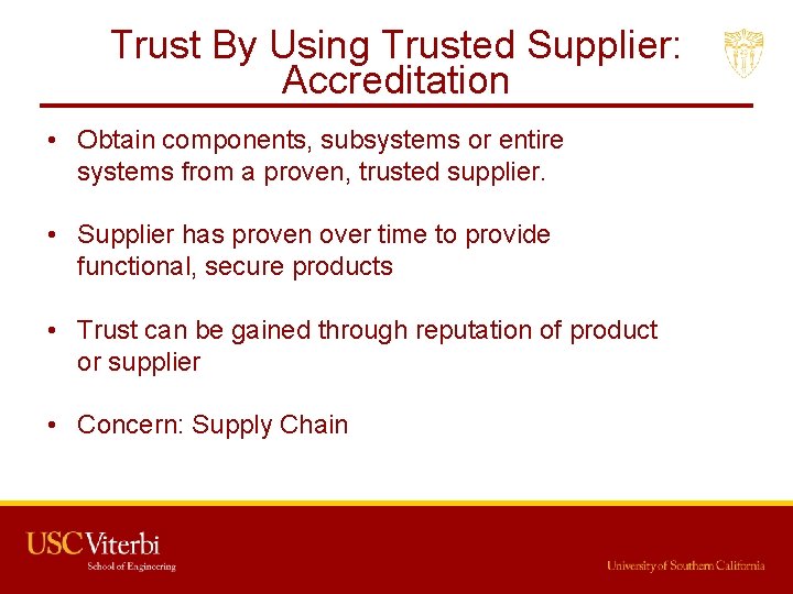 Trust By Using Trusted Supplier: Accreditation • Obtain components, subsystems or entire systems from