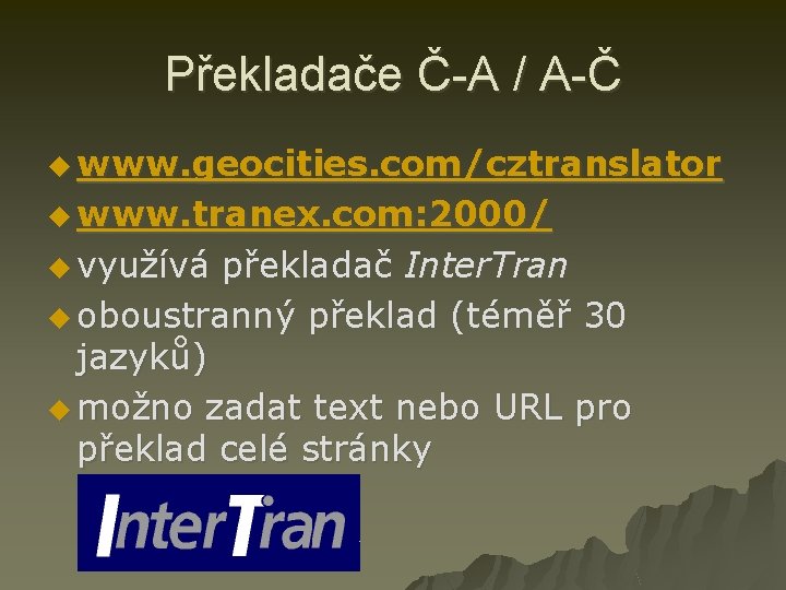 Překladače Č-A / A-Č u www. geocities. com/cztranslator u www. tranex. com: 2000/ u