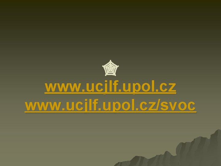  www. ucjlf. upol. cz/svoc 